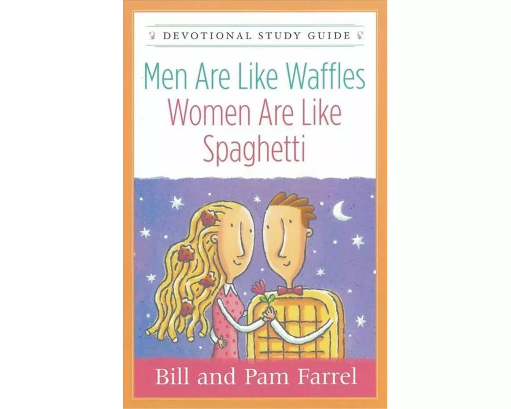 Men Are Like Waffles--Women Are Like Spaghetti Devotional Study Guide