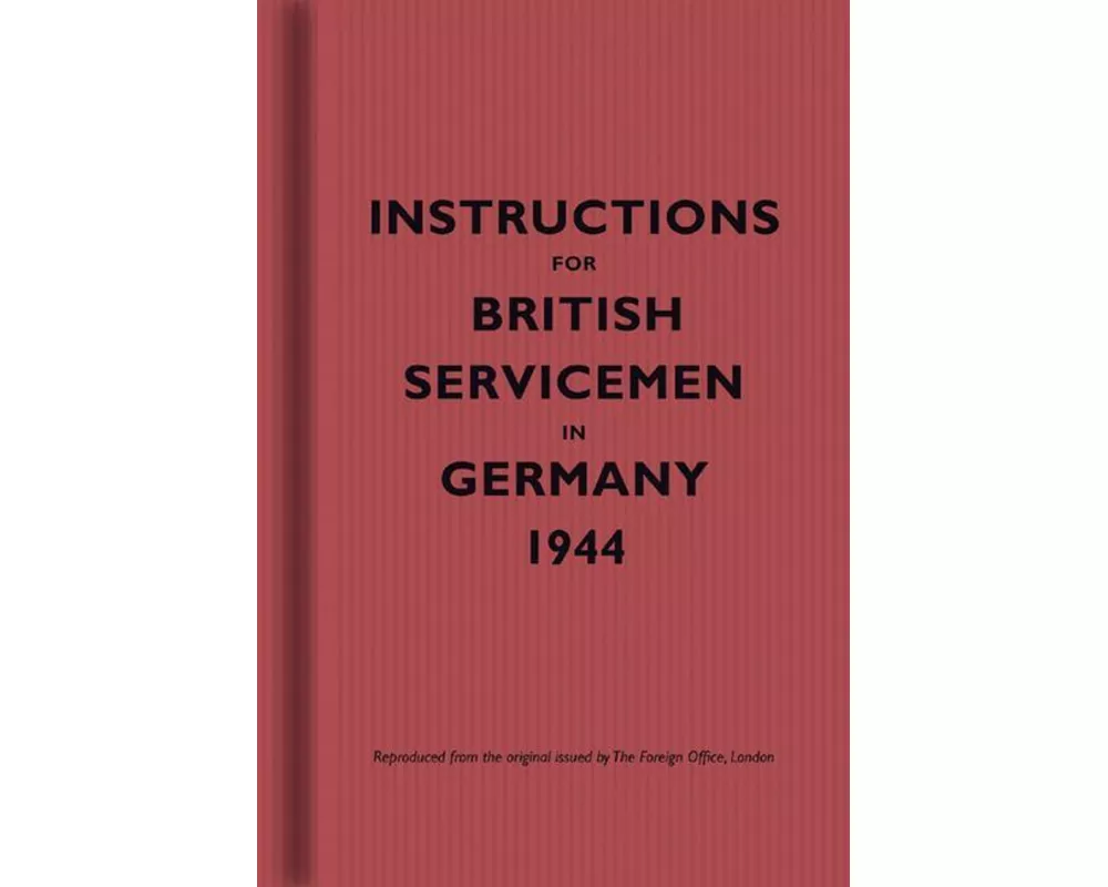 Instructions for British Servicemen in Germany, 1944