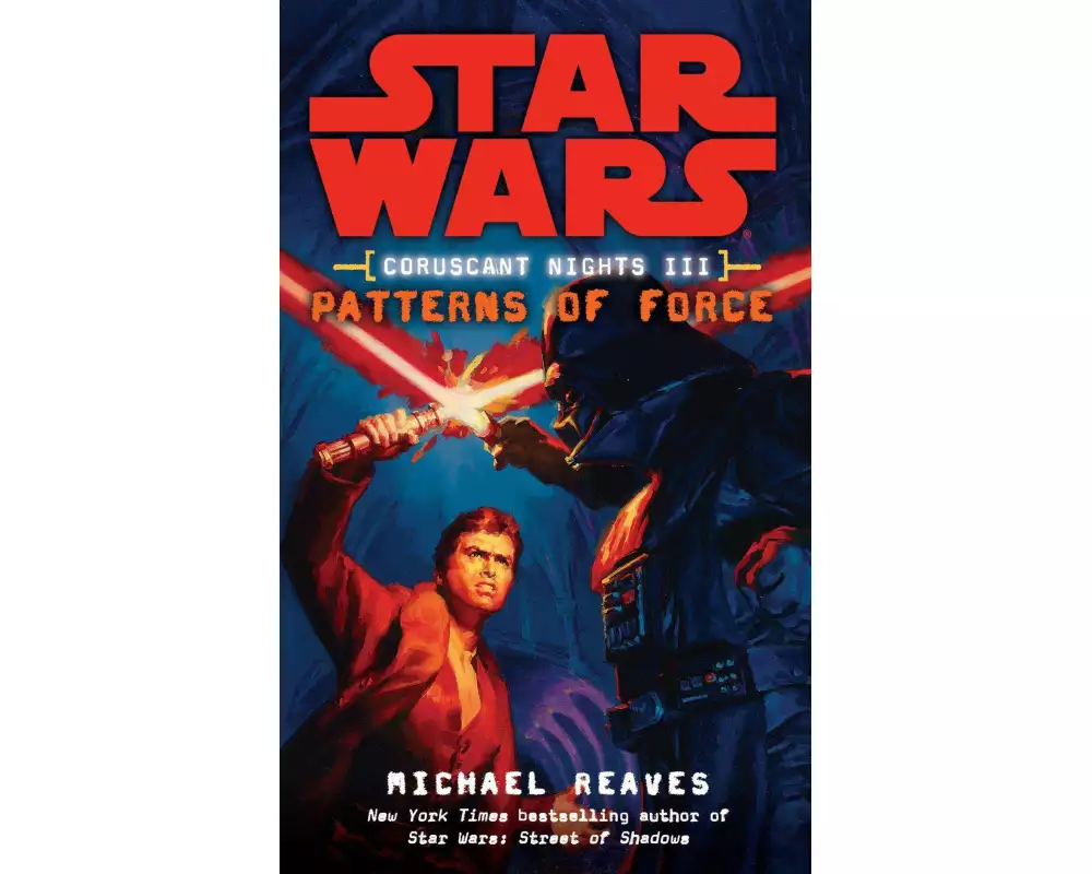 Patterns of Force: Star Wars Legends (Coruscant Nights, Book III)