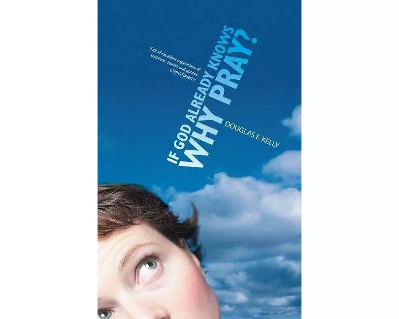 If God Already Knows Why Pray?