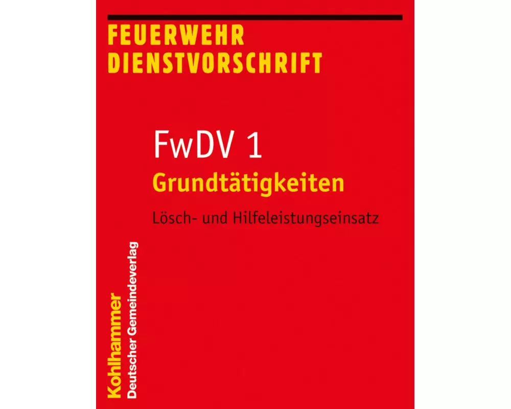 Grundtätigkeiten - Lösch- und Hilfeleistungseinsatz