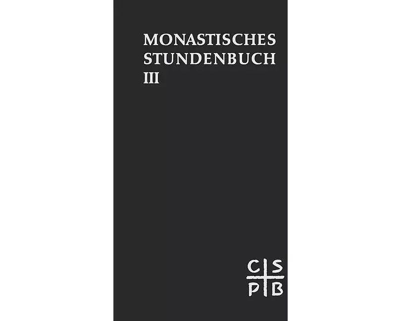 Die Feier des Stundengebetes. Monastisches Stundenbuch. Für die Benediktiner des deutschen Sprachgebietes. Authentische Ausgabe für den liturgischen G