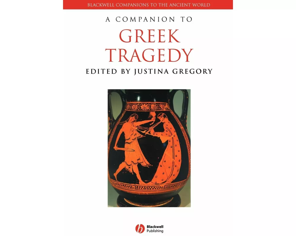 A Companion to Greek Tragedy