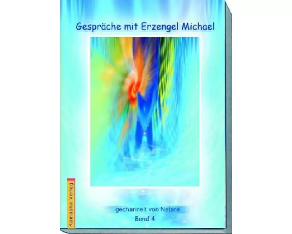 Gespräche mit Erzengel Michael 4