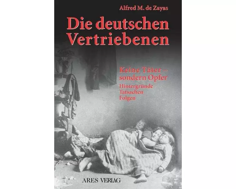 Die deutschen Vertriebenen - Keine Täter sondern Opfer