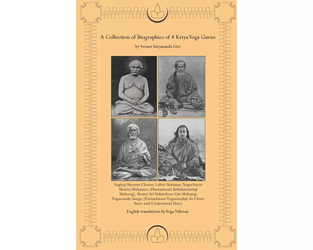 A Collection of Biographies of 4 Kriya Yoga Gurus by Swami Satyananda Giri