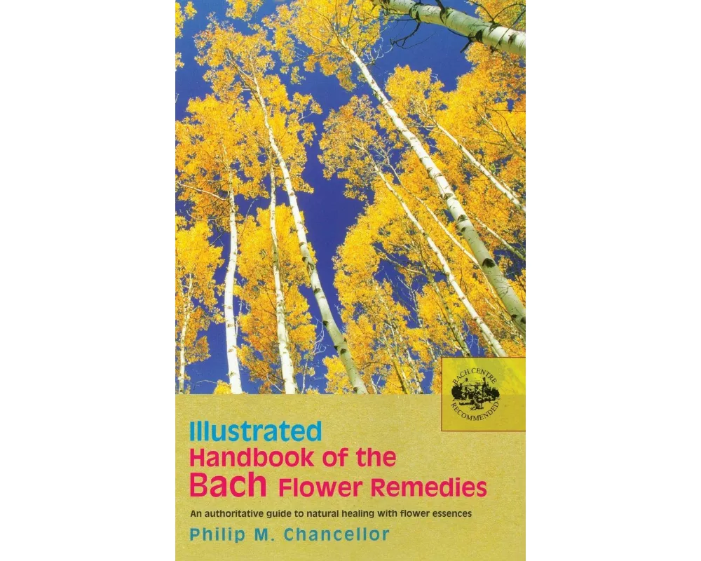 Illustrated Handbook of the Bach Flower Remedies