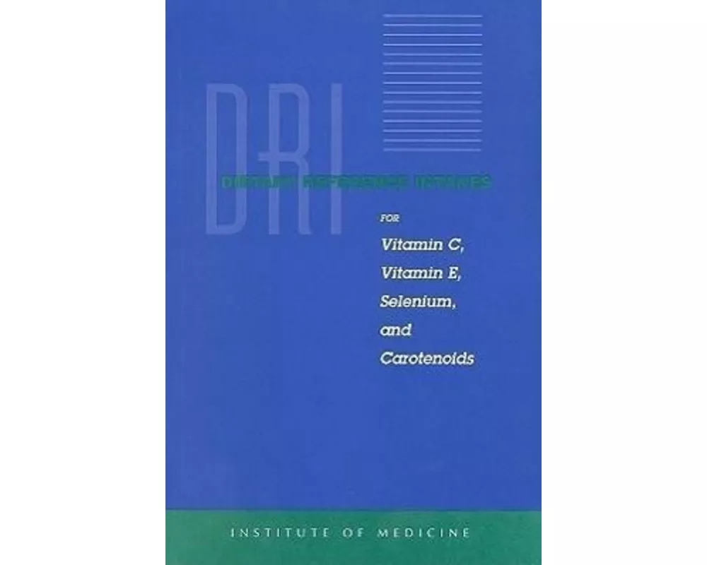 Dietary Reference Intakes for Vitamin C, Vitamin E, Selenium, and Carotenoids