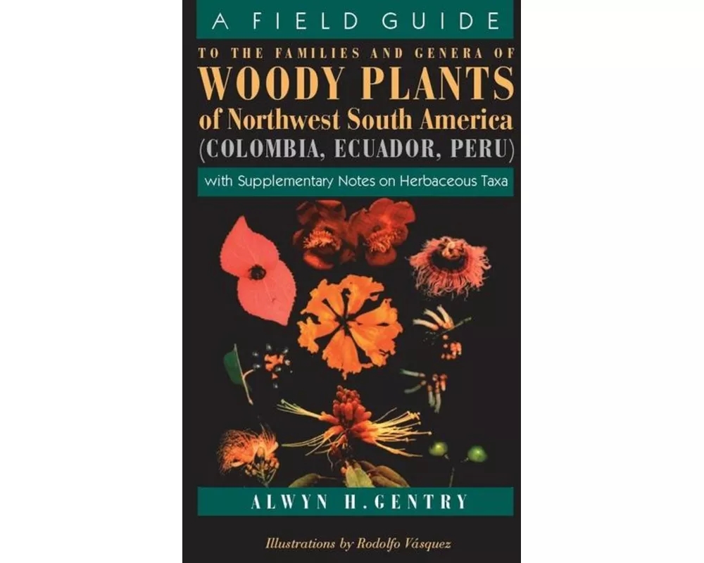 A Field Guide to the Families and Genera of Woody Plants of Northwest South America
