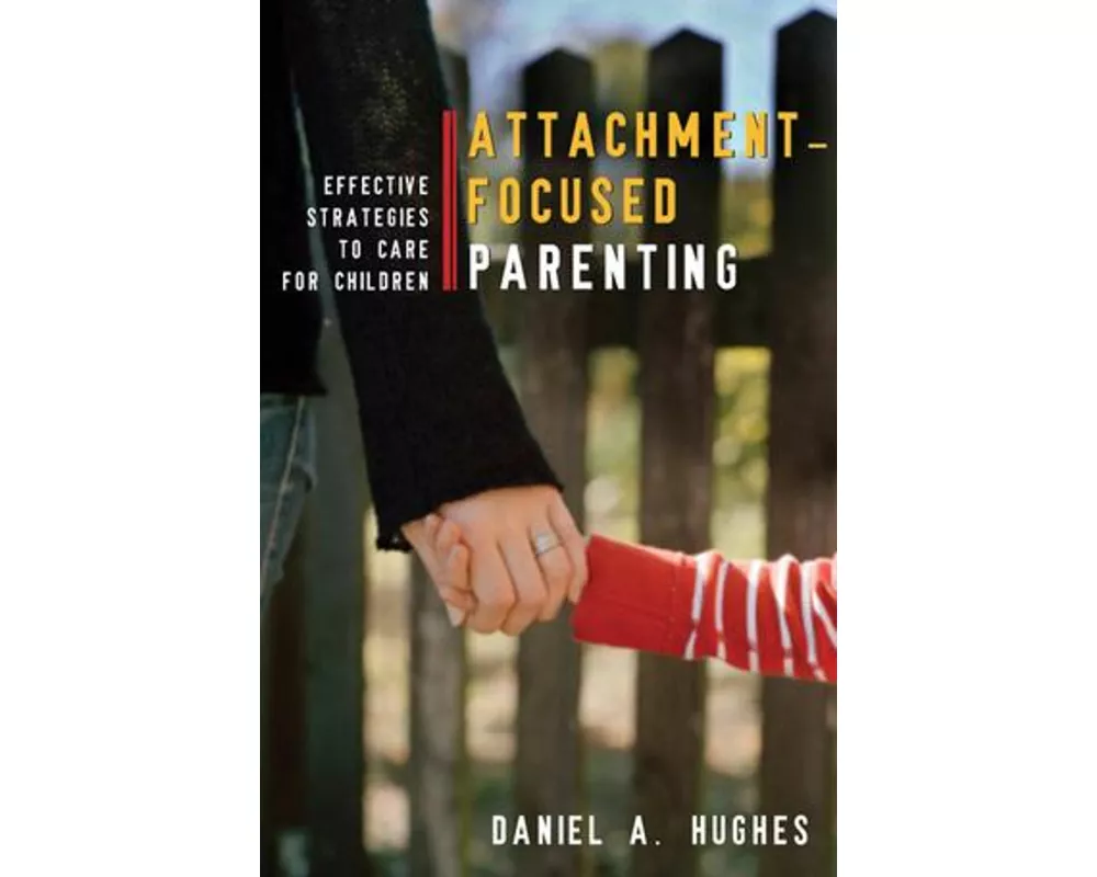 Attachment-Focused Parenting