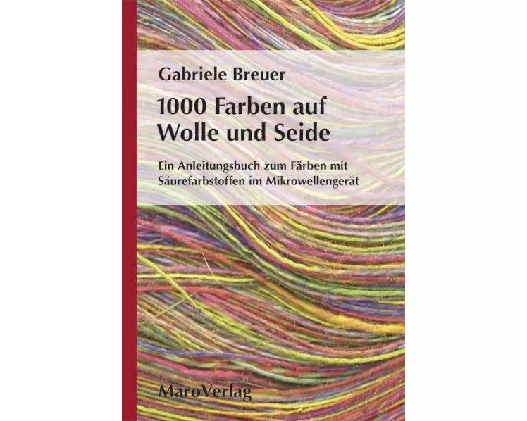 1000 Farben auf Wolle und Seide