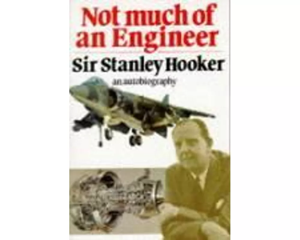 Not Much Of An Engineer:- An Autobiography