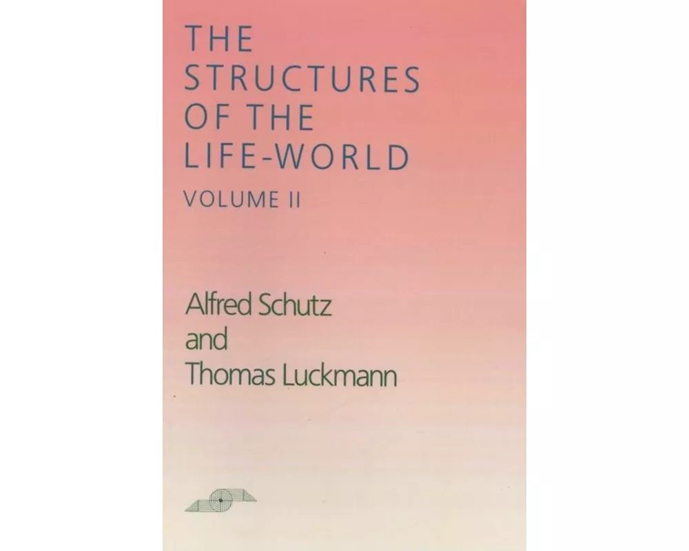 The Structures of the Life-World, Vol. 2