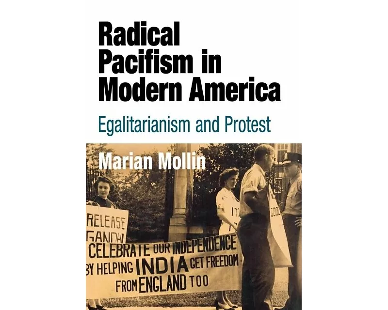 Radical Pacifism in Modern America