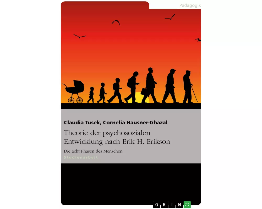 Theorie der psychosozialen Entwicklung nach Erik H. Erikson