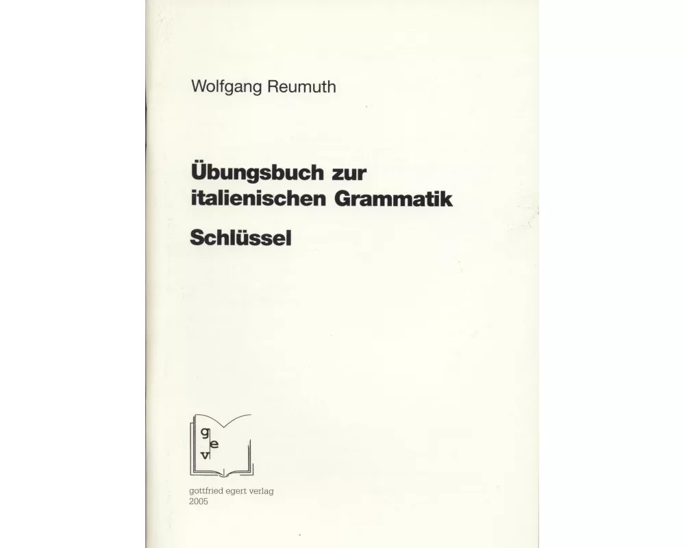 Übungsbuch zur italienischen Grammatik. Schlüssel