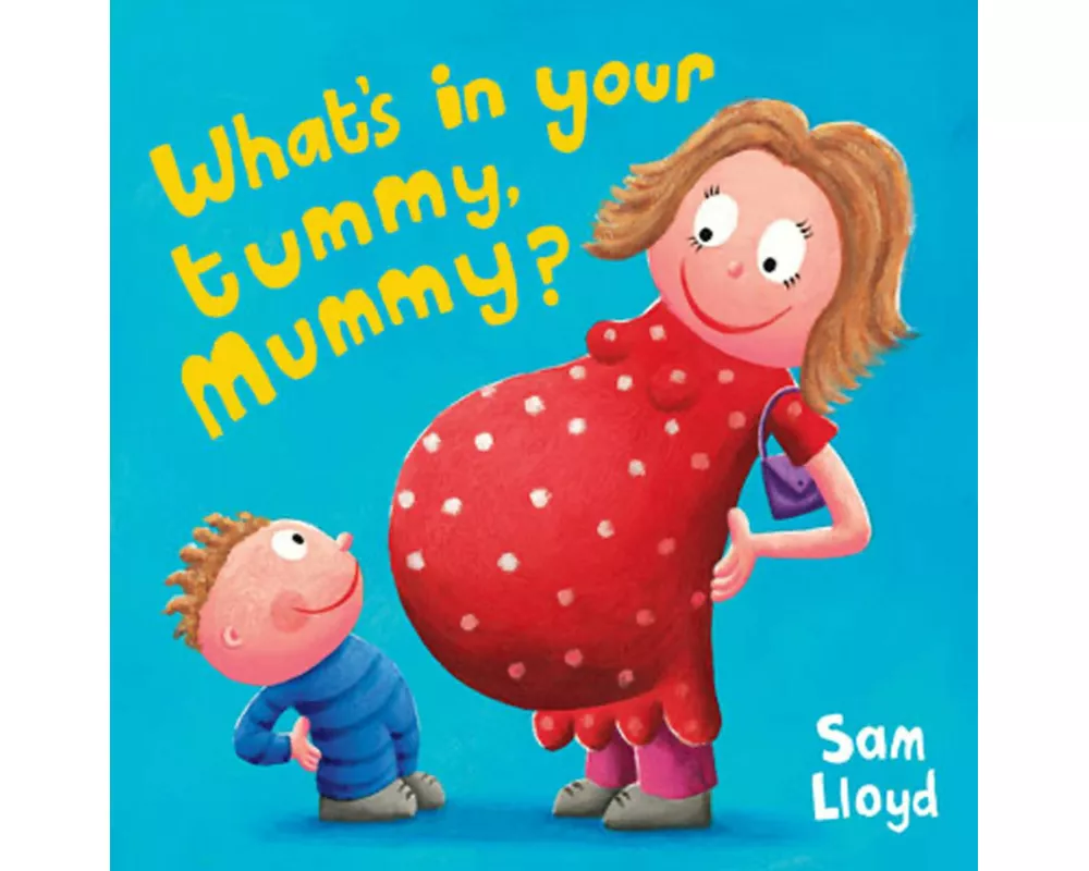 What's in Your Tummy Mummy?