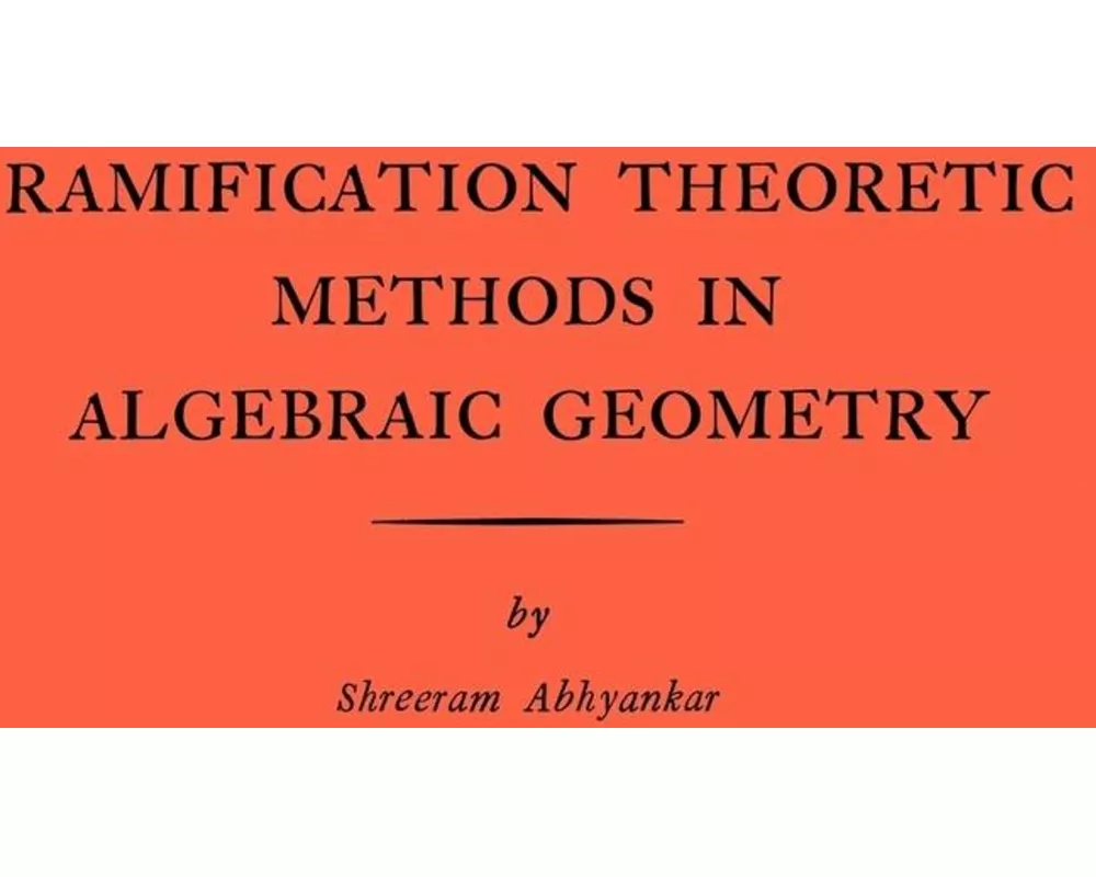 Ramification Theoretic Methods in Algebraic Geometry