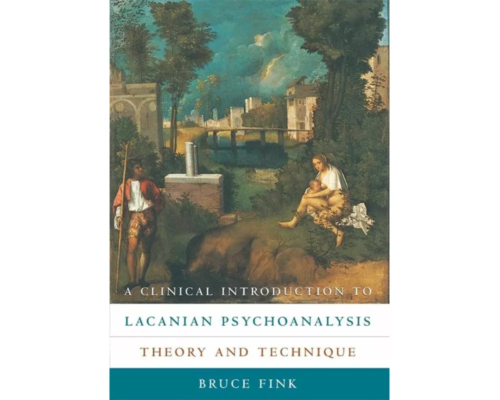 A Clinical Introduction to Lacanian Psychoanalysis