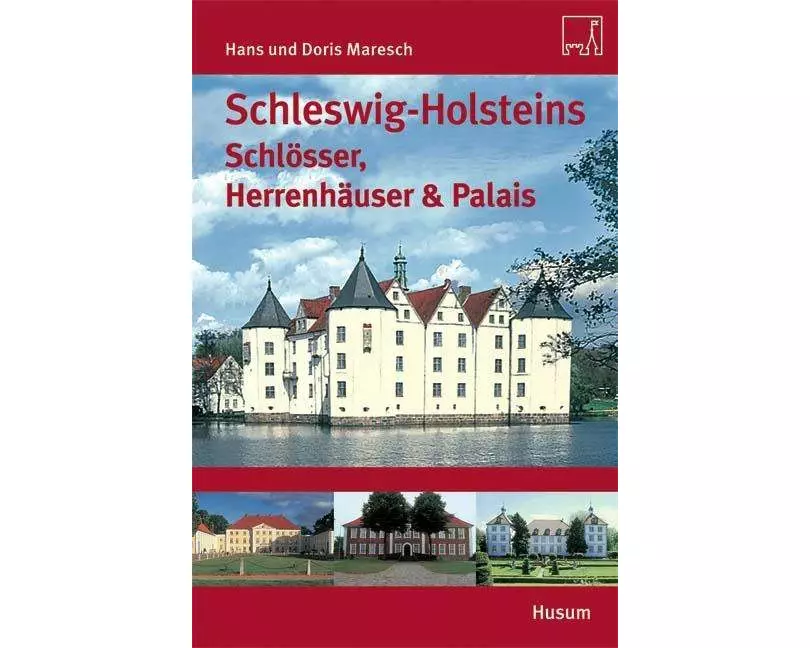 Schleswig-Holsteins Schlösser und Herrenhäuser & Palais