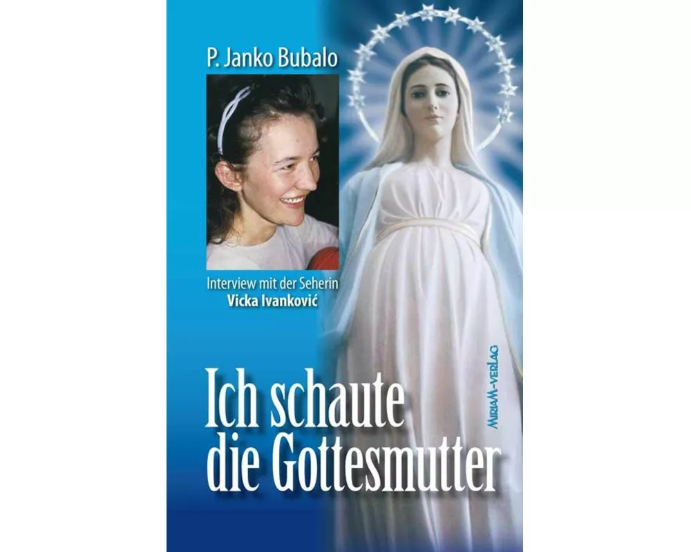 Ich schaute die Gottesmutter