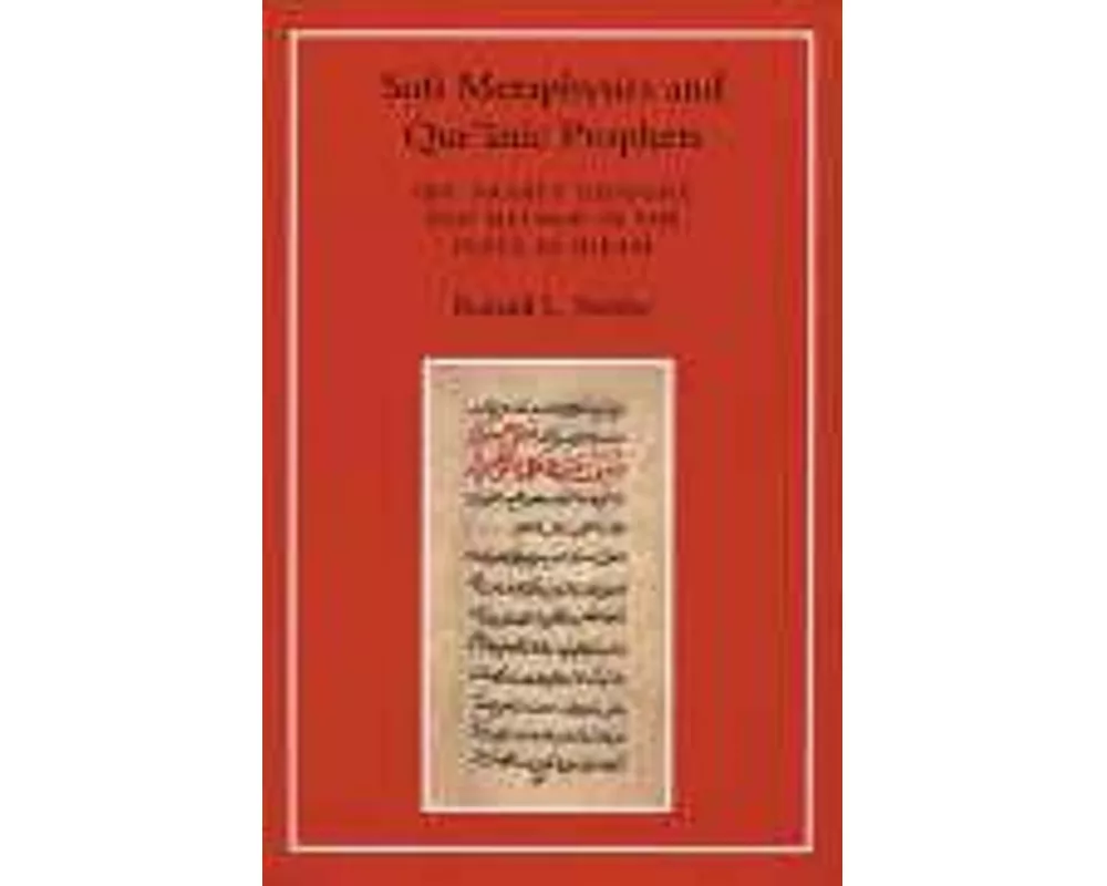 Sufi Metaphysics and Qur'anic Prophets