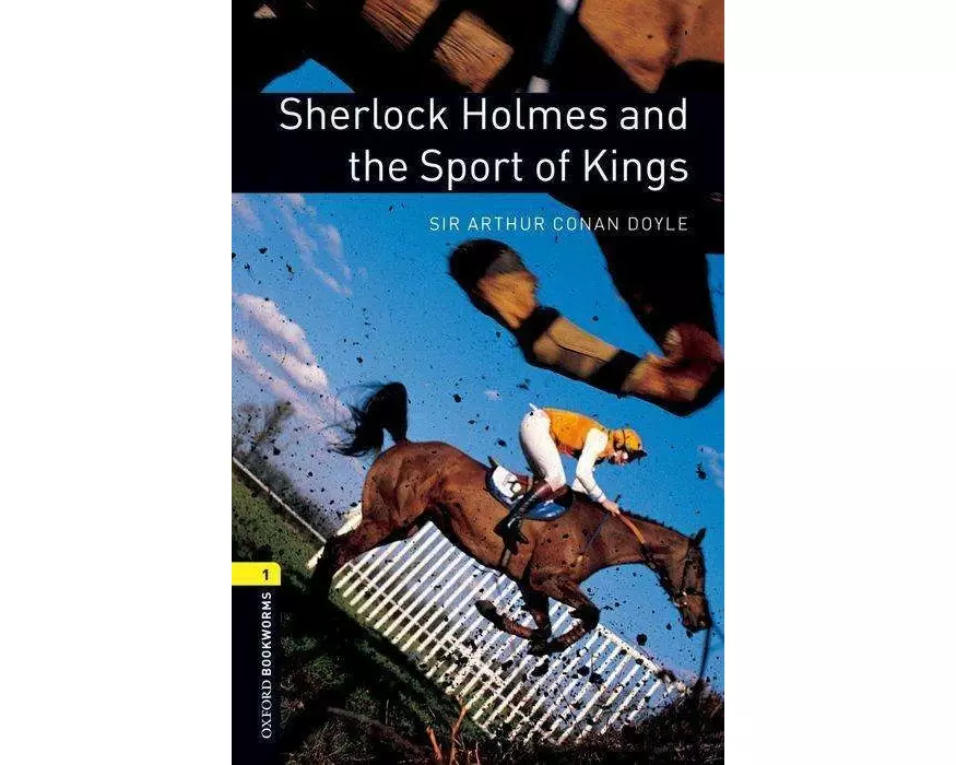 Oxford Bookworms Library: Level 1: Sherlock Holmes and the Sport of Kings