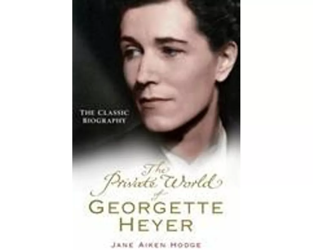 The Private World of Georgette Heyer