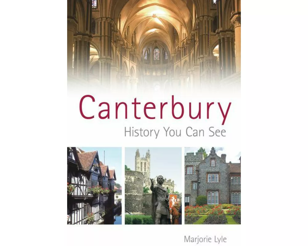 Canterbury: History You Can See