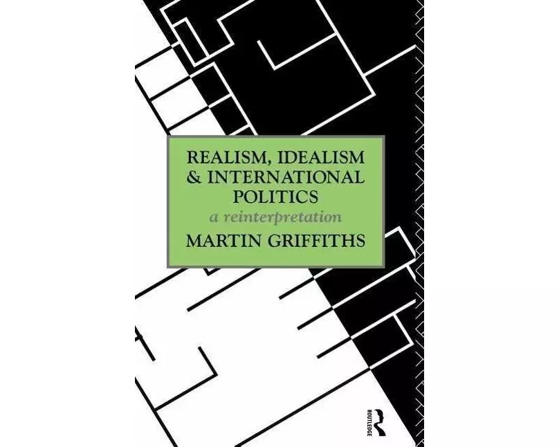 Realism, Idealism and International Politics