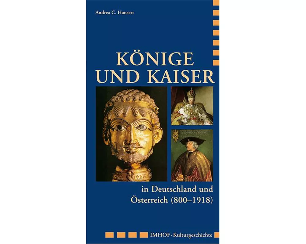 Könige und Kaiser in Deutschland und Österreich (800 - 1918)