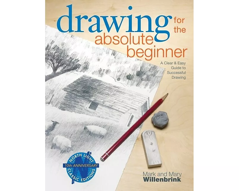 Drawing for the Absolute Beginner
