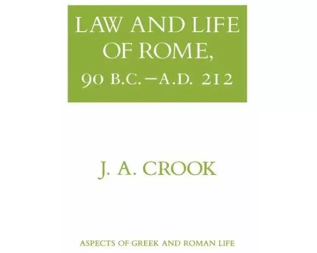 Law and Life of Rome, 90 B.C.-A.D. 212