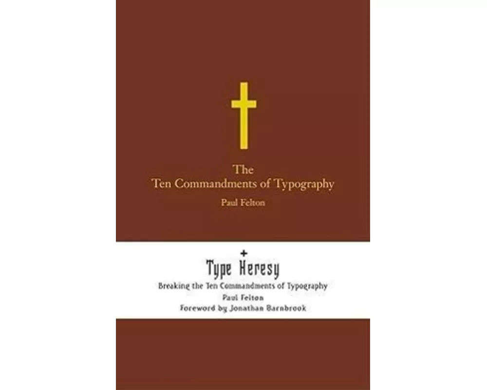 The Ten Commandments of Typography.AND "Type Heresy: Breaking the Ten Commandments of Typography"