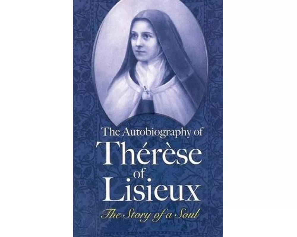 The Autobiography of Thérèse of Lisieux