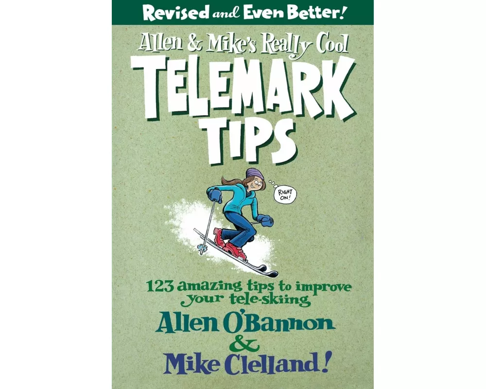 Allen & Mike's Really Cool Telemark Tips, Revised and Even Better!