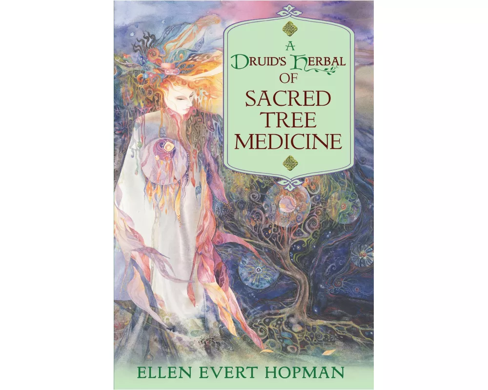 A Druid's Herbal of Sacred Tree Medicine