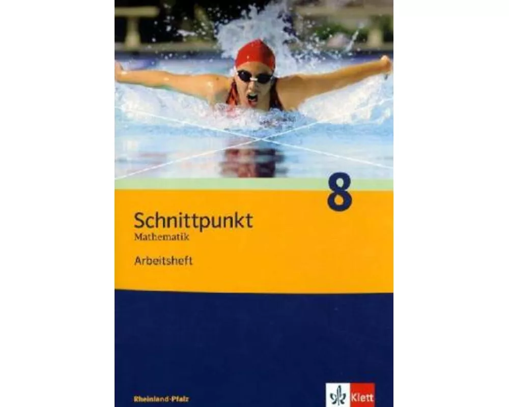 Schnittpunkt Mathematik - Neubearbeitung. 8. Schuljahr. Ausgabe Rheinland-Pfalz