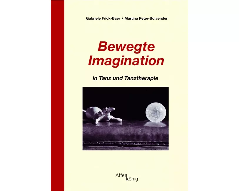 Bewegte Imagination in Tanz und Tanztherapie