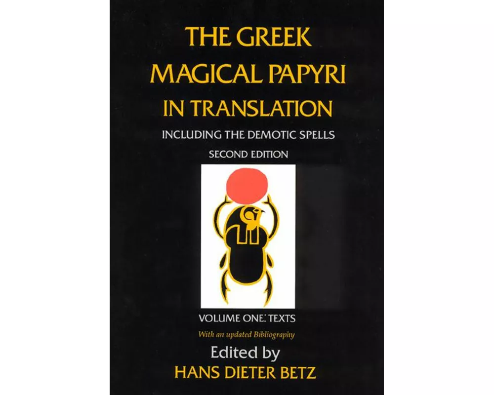 The Greek Magical Papyri in Translation, Including the Demotic Spells, Volume 1