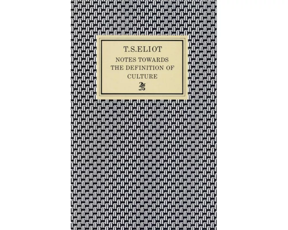 Notes Towards the Definition of Culture