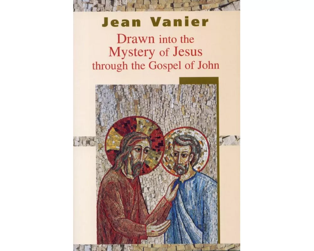 Drawn into the Mystery of Jesus Through the Gospel of John