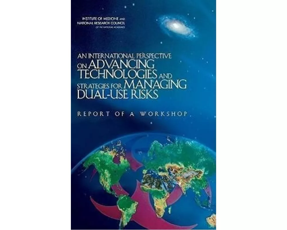 An International Perspective on Advancing Technologies and Strategies for Managing Dual-Use Risks