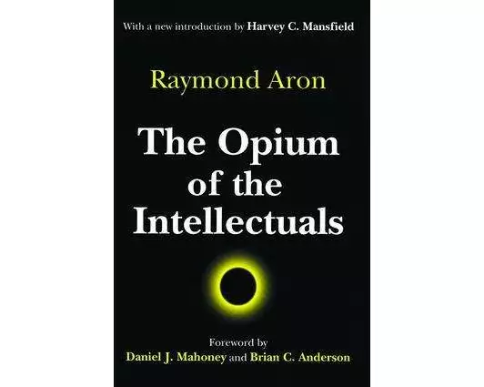The Opium of the Intellectuals