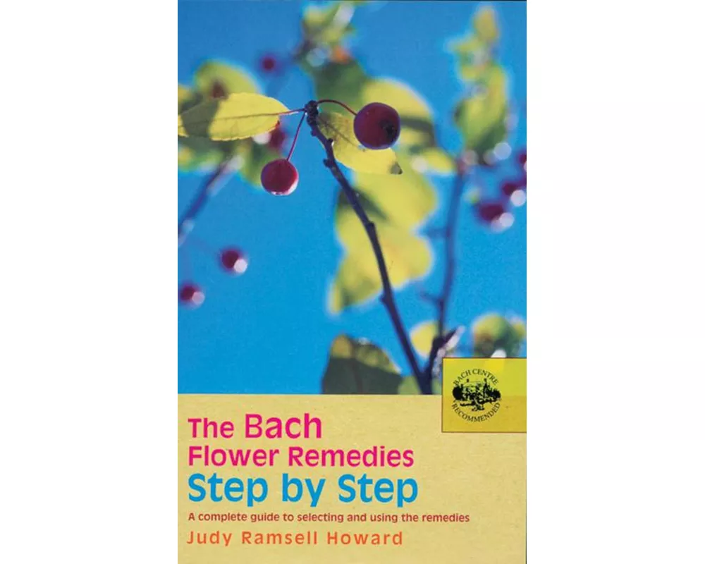The Bach Flower Remedies Step by Step