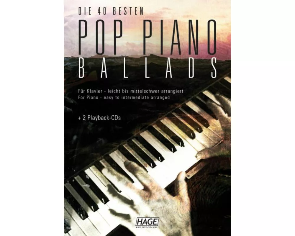 Pop Piano Ballads. Die 40 besten und bekanntesten Pop Balladen der letzten Jahrzehnte