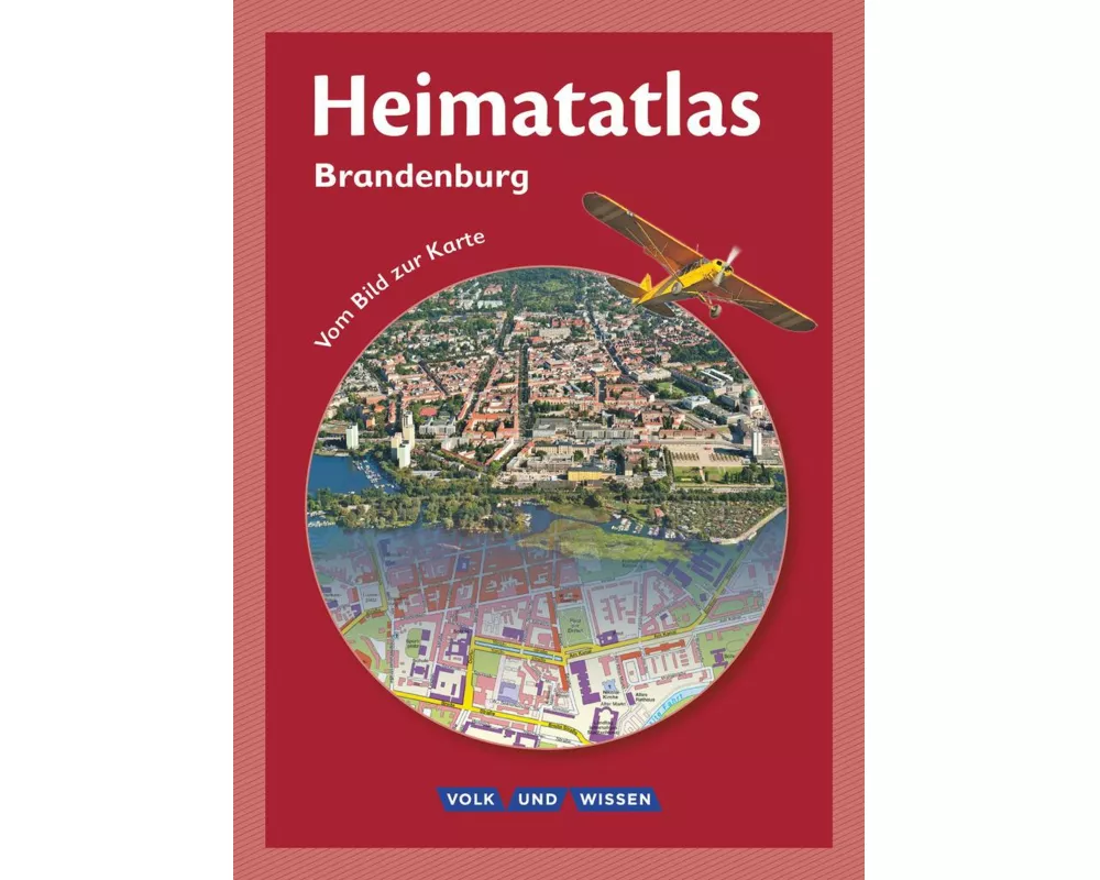 Heimatatlas für die Grundschule, Vom Bild zur Karte, Brandenburg, Atlas