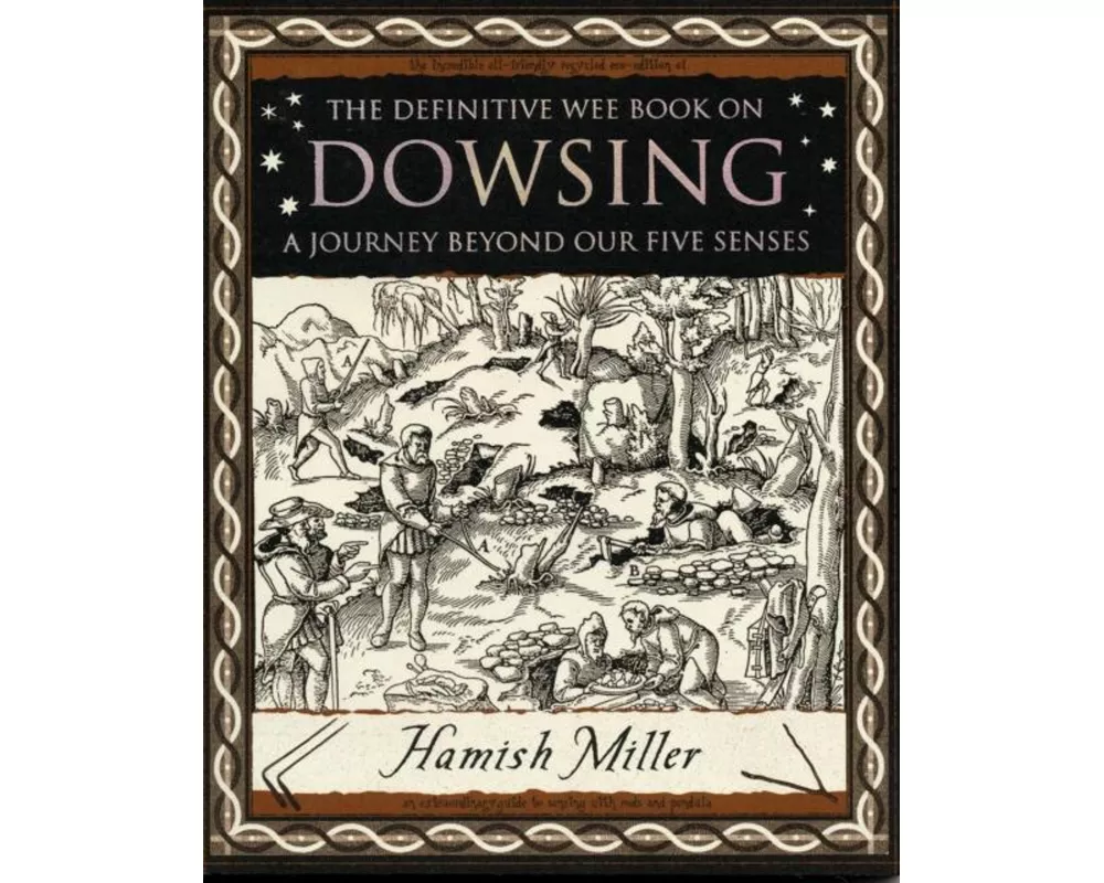 Dowsing: A Journey Beyond Our Five Senses