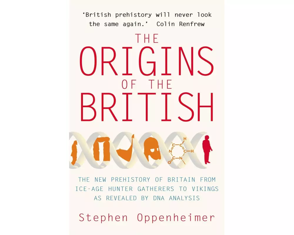 The Origins of the British: The New Prehistory of Britain