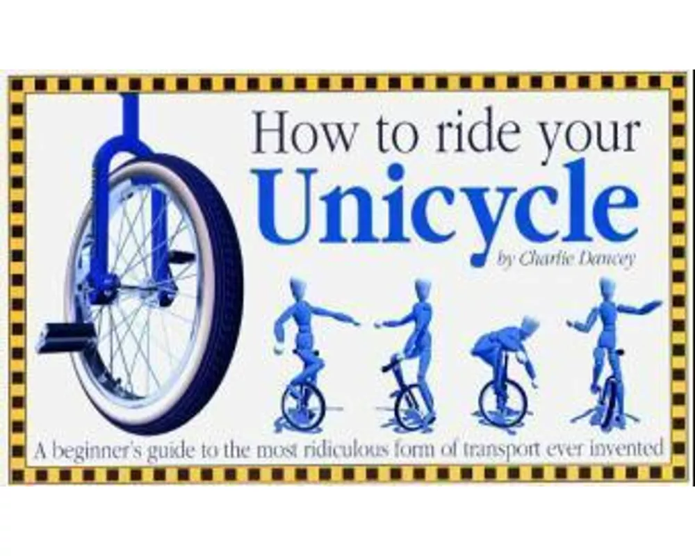 How to Ride Your Unicycle